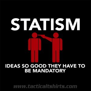 Statism: Ideas so good, they have to be mandatory.
