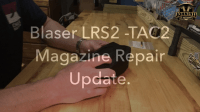 Blaser LRS2 – TAC2 Magazine Repair Update