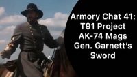 Armory Chat 41: AK-74 mags, IFAK, T91 Parts, Gen. Garnett’s Sword.