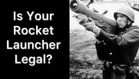 Is Your Rocket Launcher Legal?