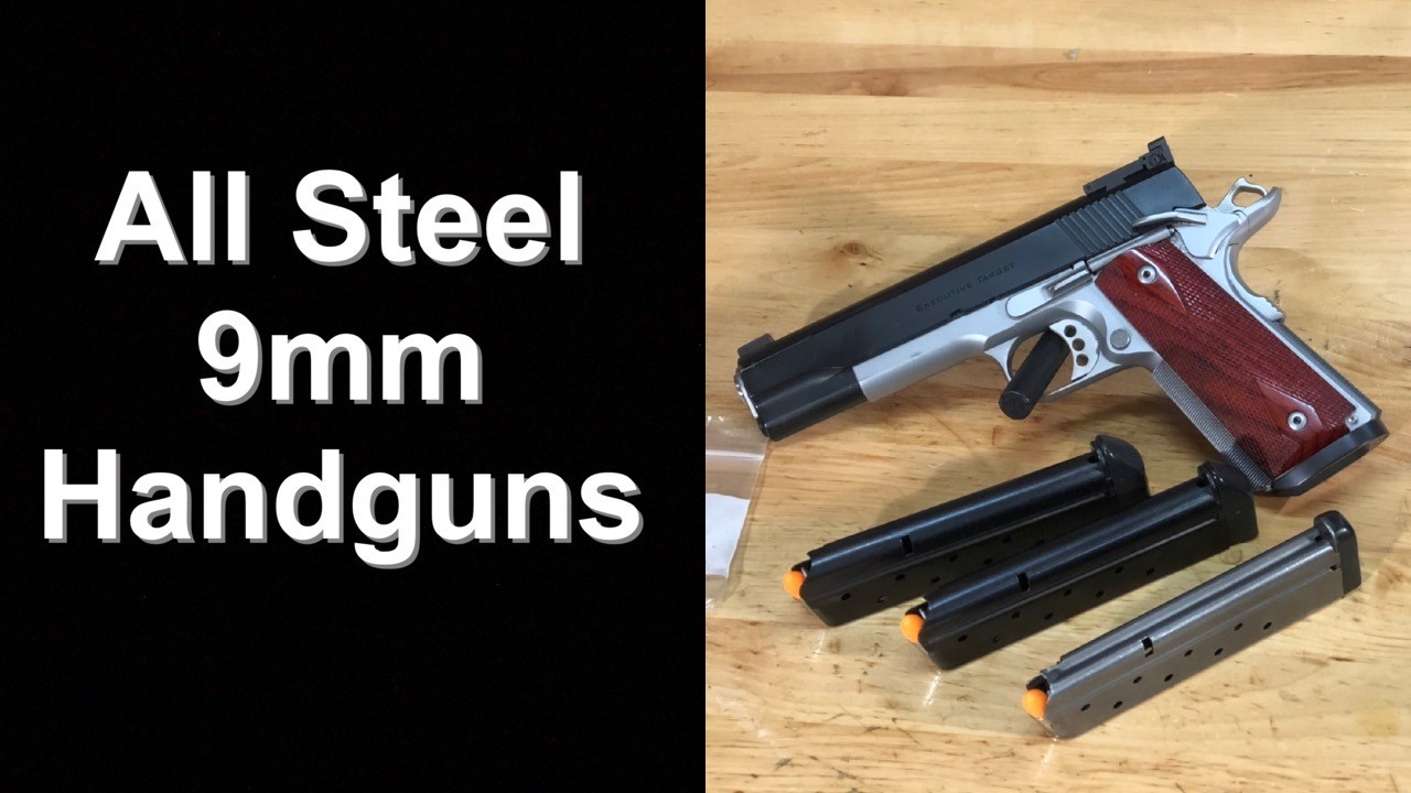 All Steel 9mm Handguns. Ed Brown 1911.