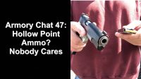 Armory Chat 47: Nobody Cares About Your Hollow Point Ammo.