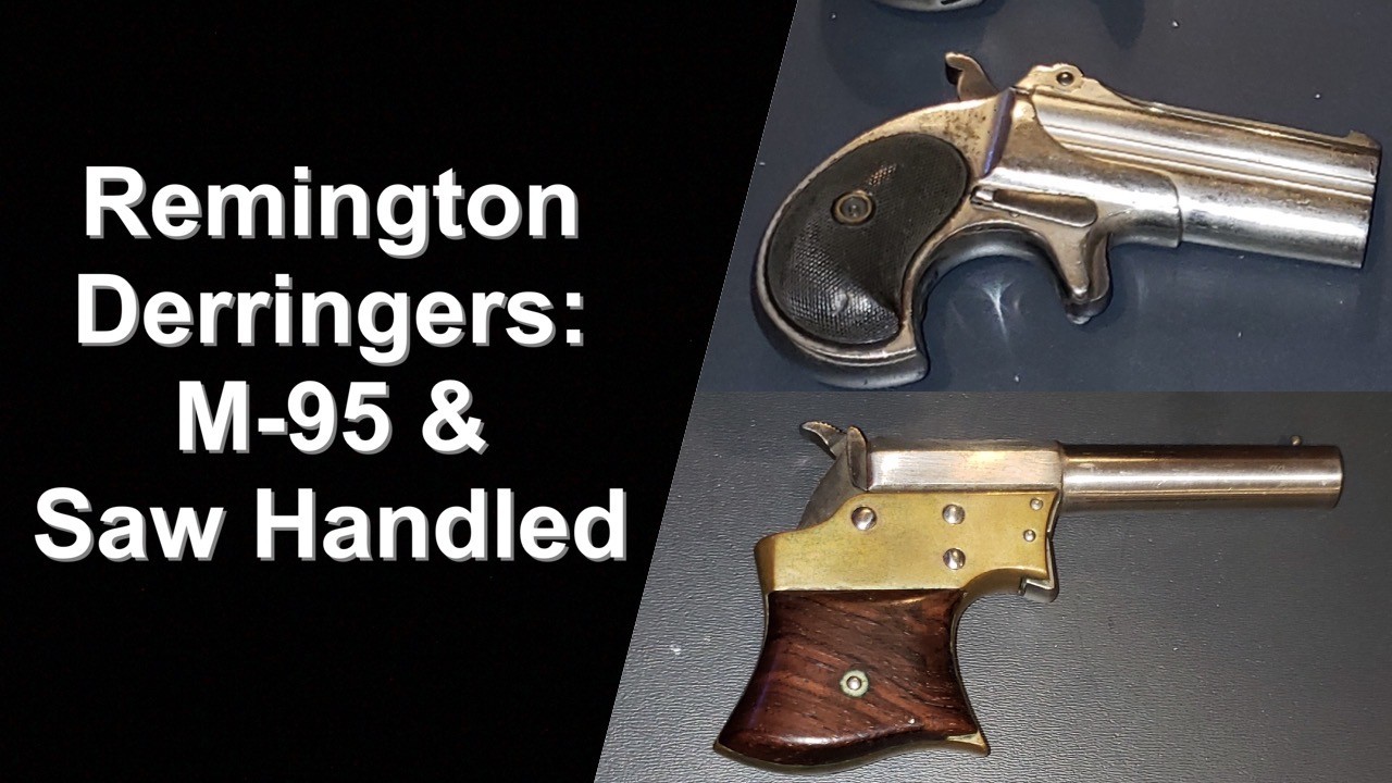Remington M-95 & Saw Handle Derringers