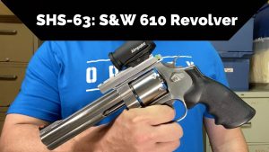 SHS-63 - S&W Model 610 Revolver 10mm