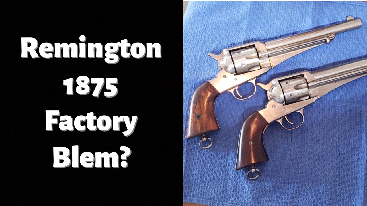 Remington 1875 Factory Blem?