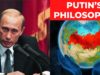 Putin’s Philosophy.