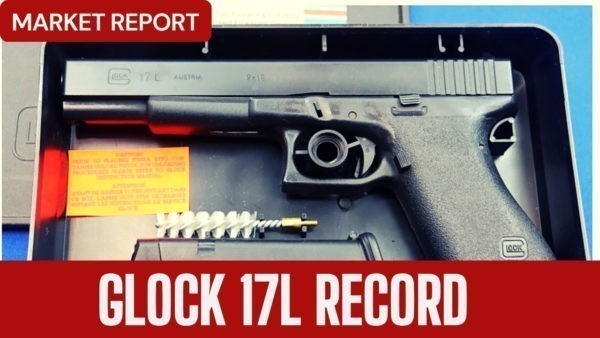 Market Report - Glock 17L