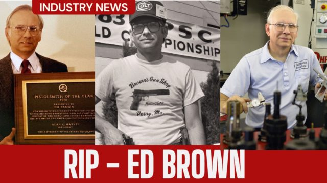 Ed Brown Gunsmith Passes Away.