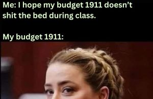 Budget 1911 shits the bed.