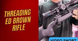Ed Brown Rifle Barrel Threading