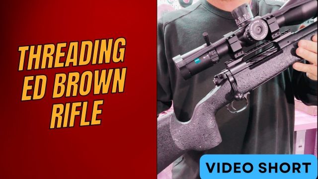 Ed Brown Rifle Barrel Threading