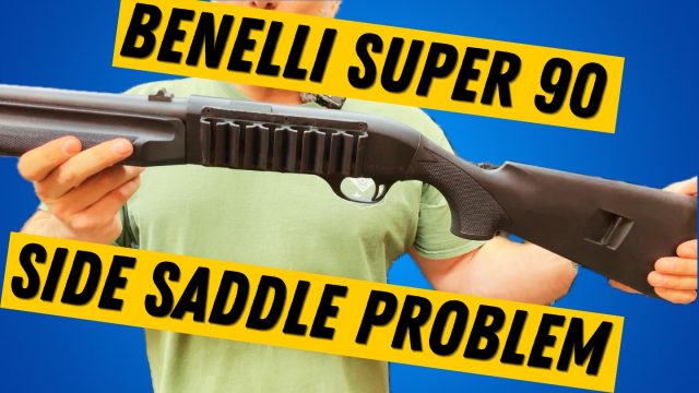 Benelli Super 90 Side Saddle Problem