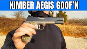 Goof’n with the Kimber AEGIS 1911.