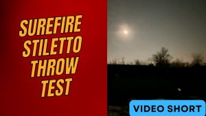 Surefire Stiletto Throw Test