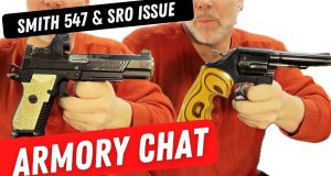 Armory Chat 48 - S&W 547 and SRO issues