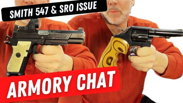 Armory Chat 48 - S&W 547 and SRO issues