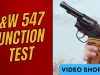 Smith & Wesson 547 Function Test
